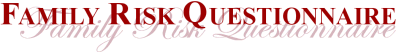 Family Risk Questionnaire